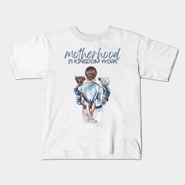 Motherhood is kingdom work Kids T-Shirt by dudelinart